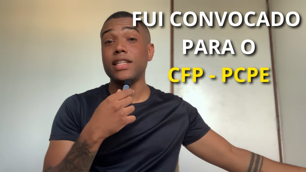 FUI CONVOCADO PARA O CFP PCPE