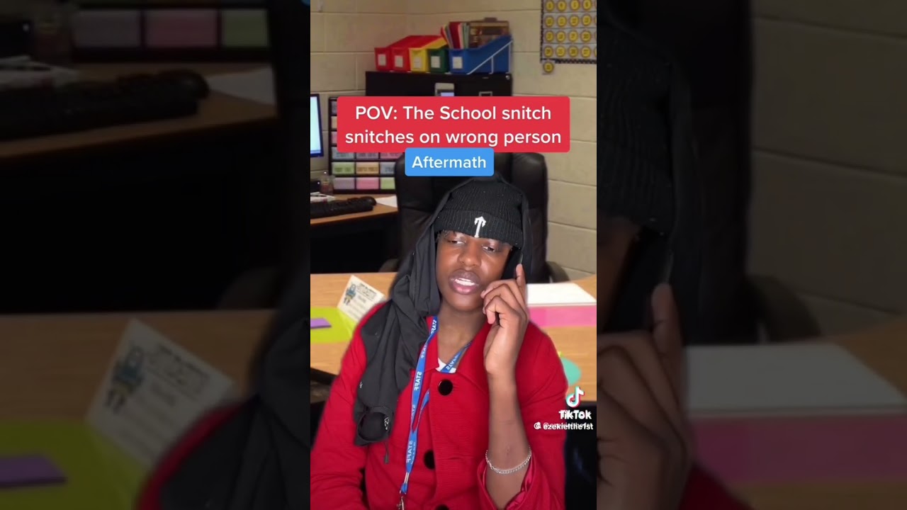 POV: The school snitch snitches on the wrong person