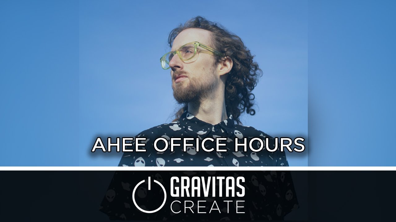 AHEE Music Production Tips - Gravitas Create Office Hours
