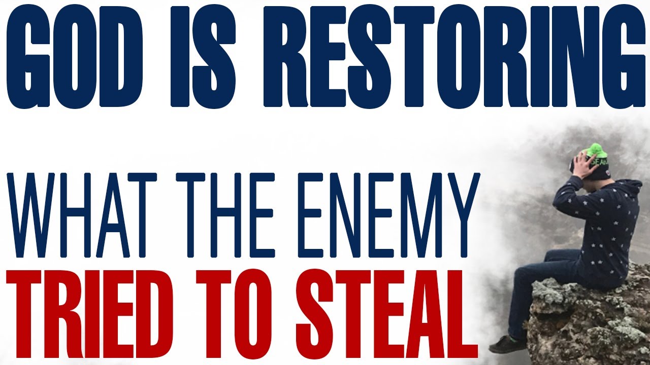GOD IS RESTORING EVERYTHING THE ENEMY TRIED TO STEAL - CHRISTIAN MOTIVATION