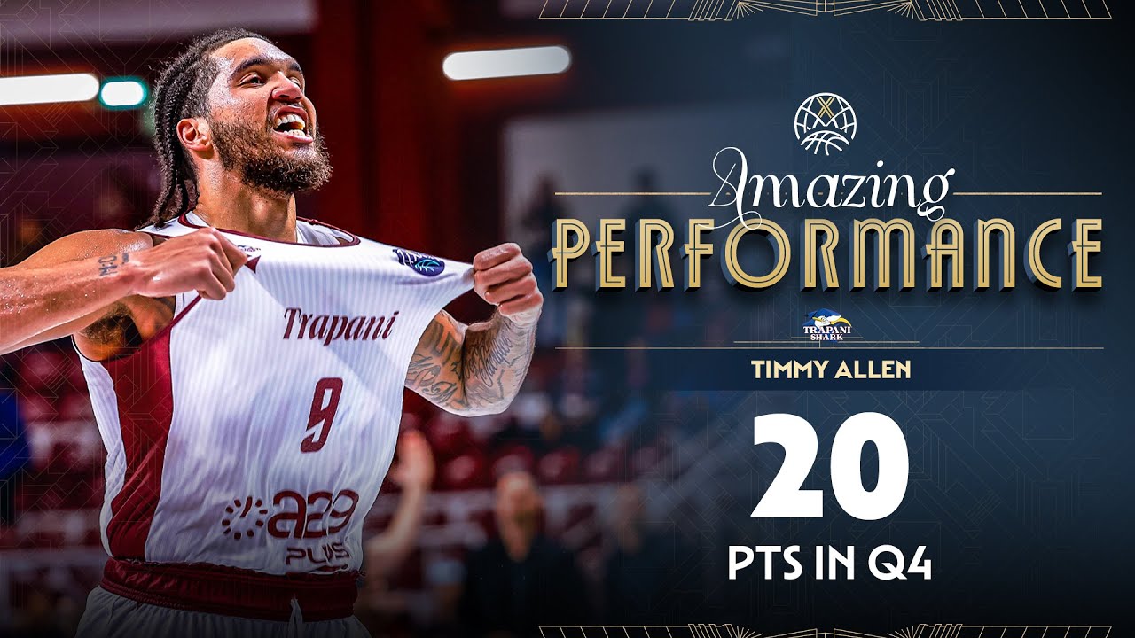Timmy Allen Show 🎬 | 20pts in Q4 to lead Trapani Shark&nbsp;to&nbsp;victory