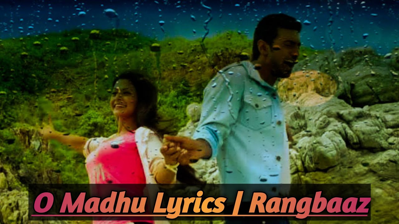 O Madhu Lyrics | Rangbaaz | Dev | Koel Mallick | Benny Dayal | Monali Thakur | Jeet Gannguli