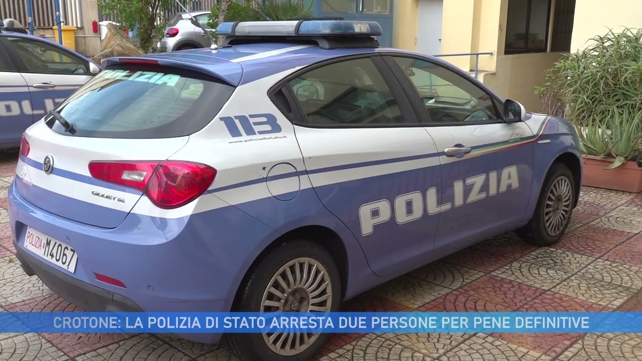 CROTONE: LA POLIZIA DI STATO ARRESTA DUE PERSONE PER PENE DEFINITIVE