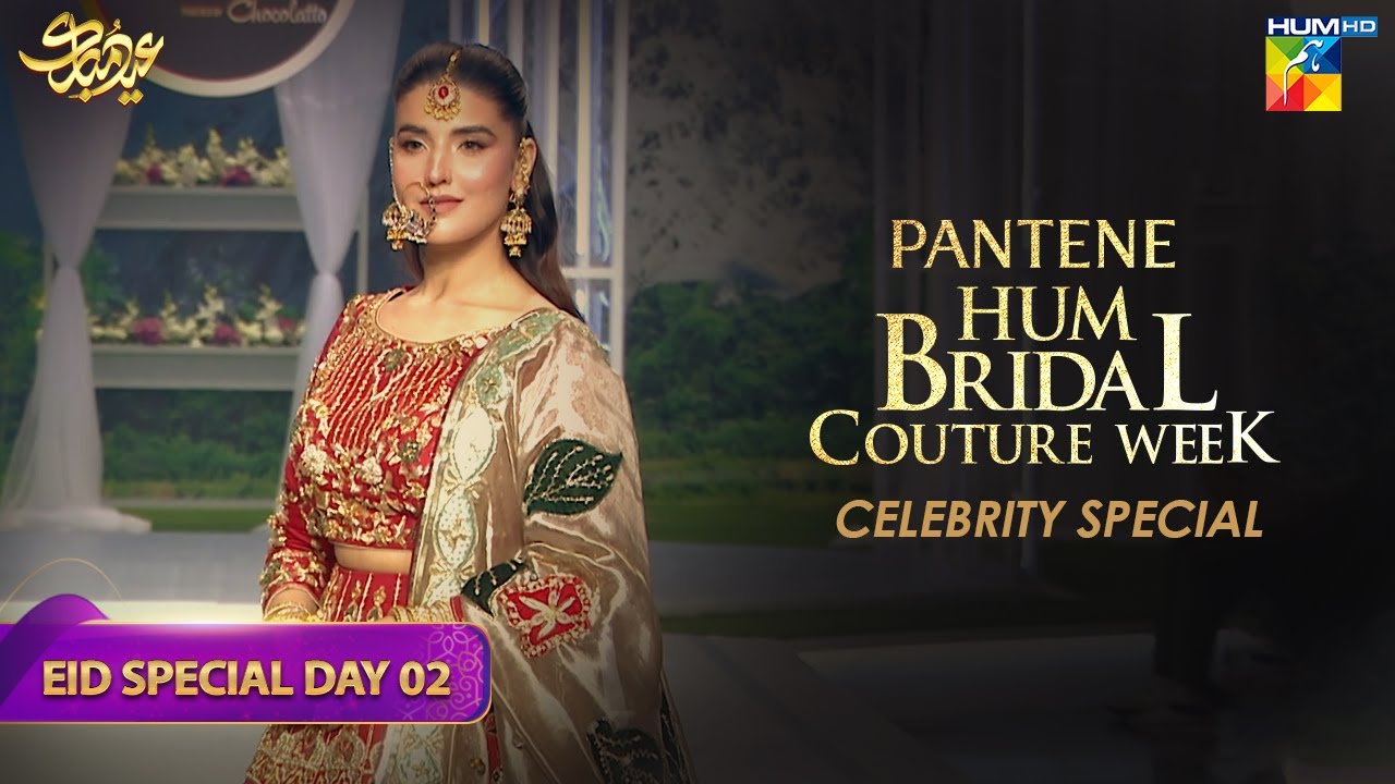 Pantene Hum Bridal Couture Week - 21st Edition - EPISODE 02 - HUM TV