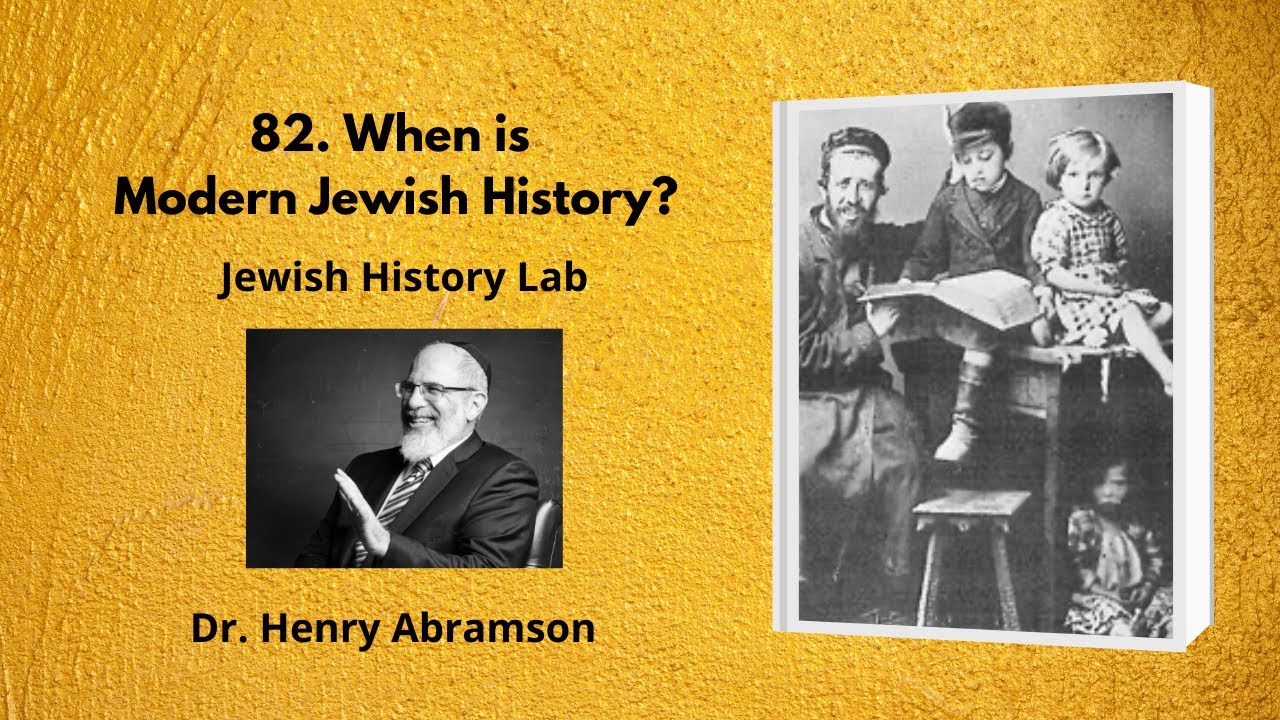 82. When is Modern Jewish History? (Jewish History Lab)