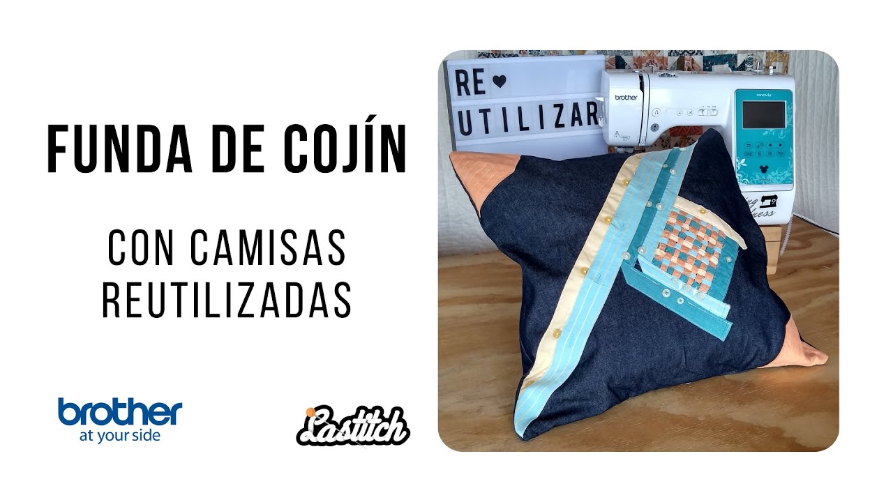 Funda de cojín con camisas reutilizadas - Proyecto Brother