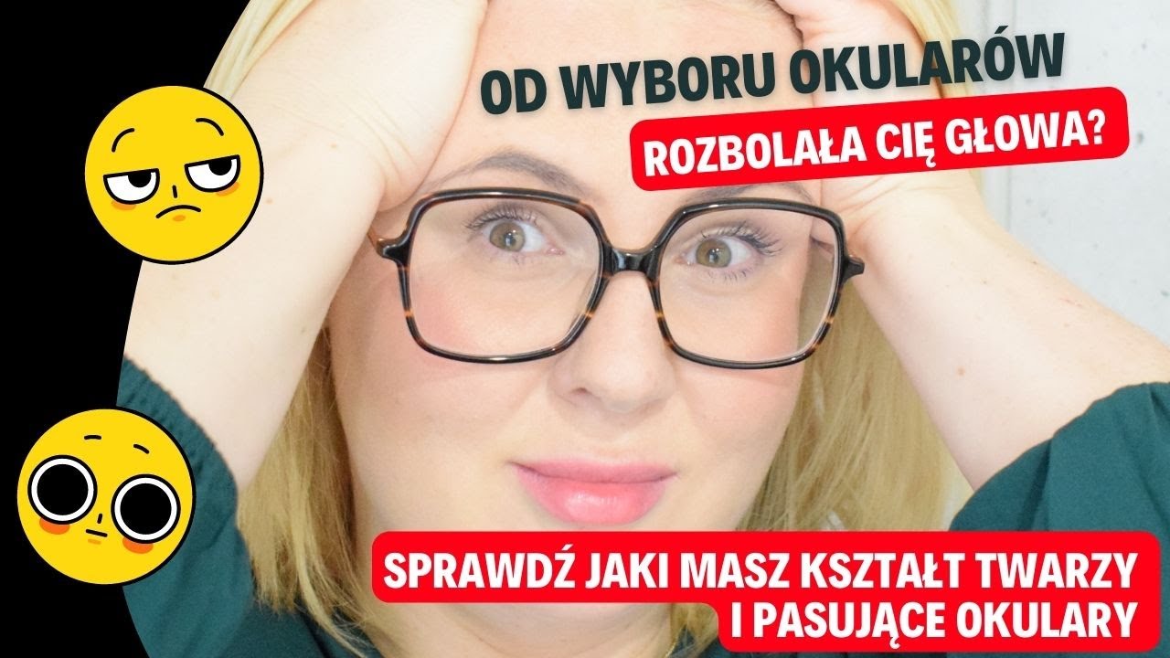 Jak sprawdzić jaki mam kształt twarzy pod dobór okularów? 🔥