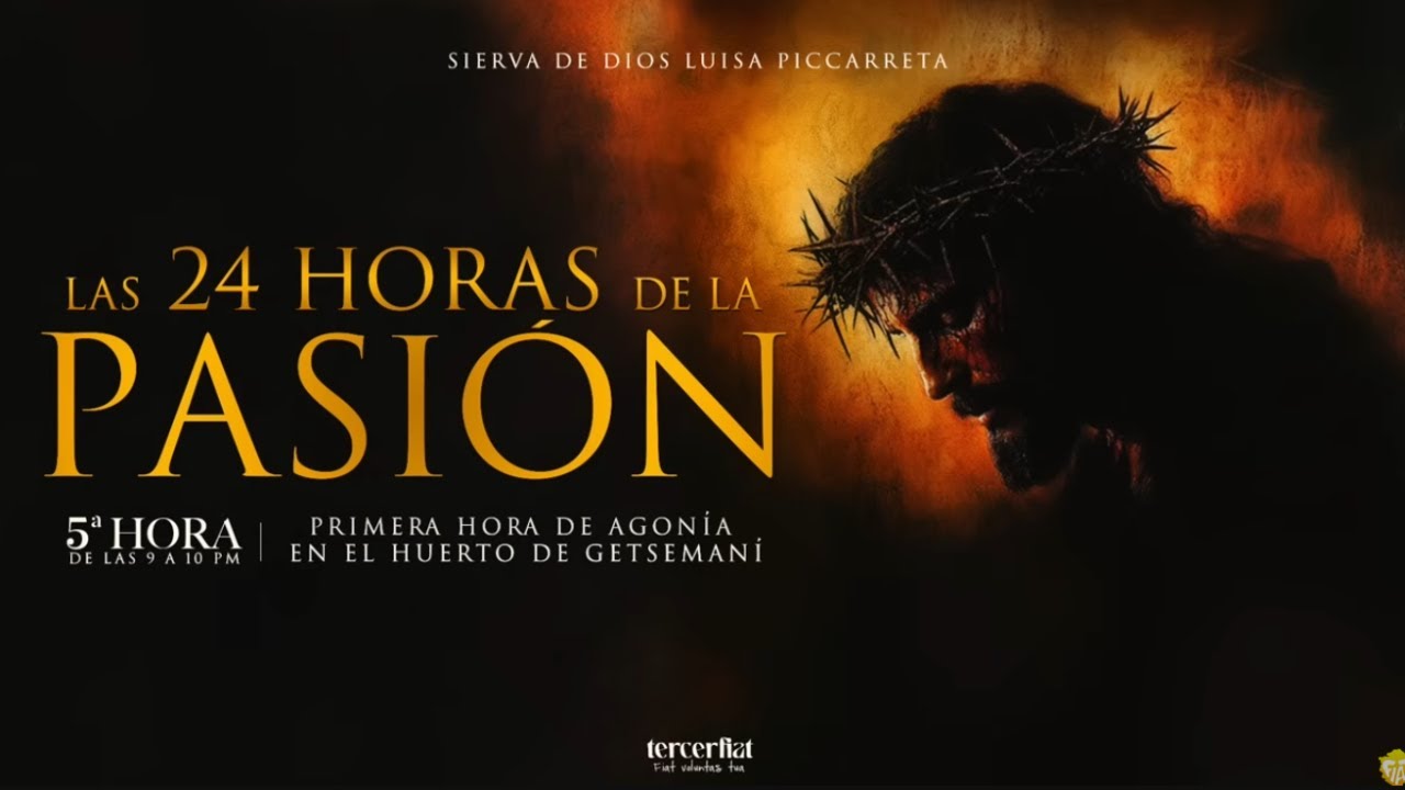 5ª HORA | PRIMERA HORA DE AGONÍA EN EL HUERTO DE GETSEMANÍ