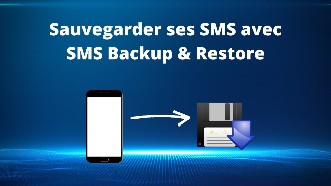 Sauvegarder ses SMS avec SMS Backup & Restore