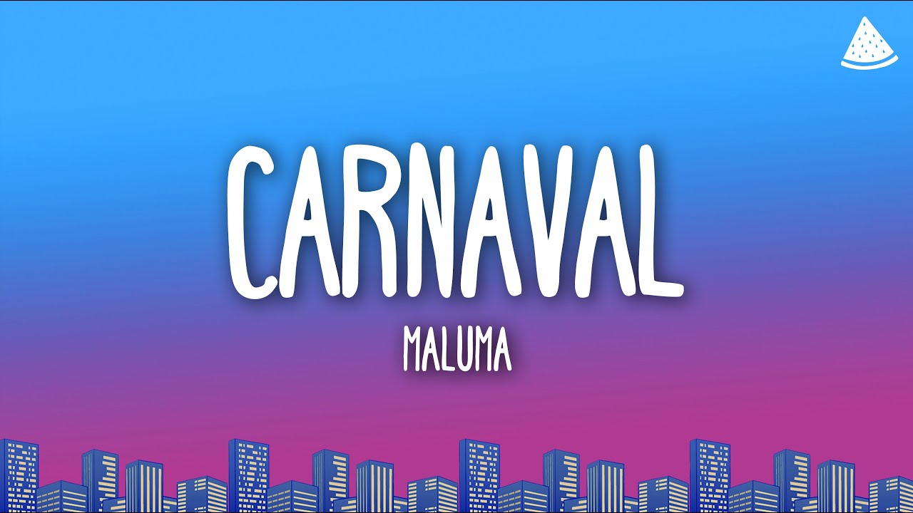 Maluma - Carnaval (Letra/Lyrics)