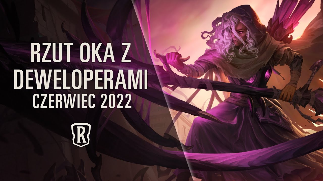 Czerwiec 2022 | Przegląd tw&oacute;rc&oacute;w &mdash; Legends of Runeterra