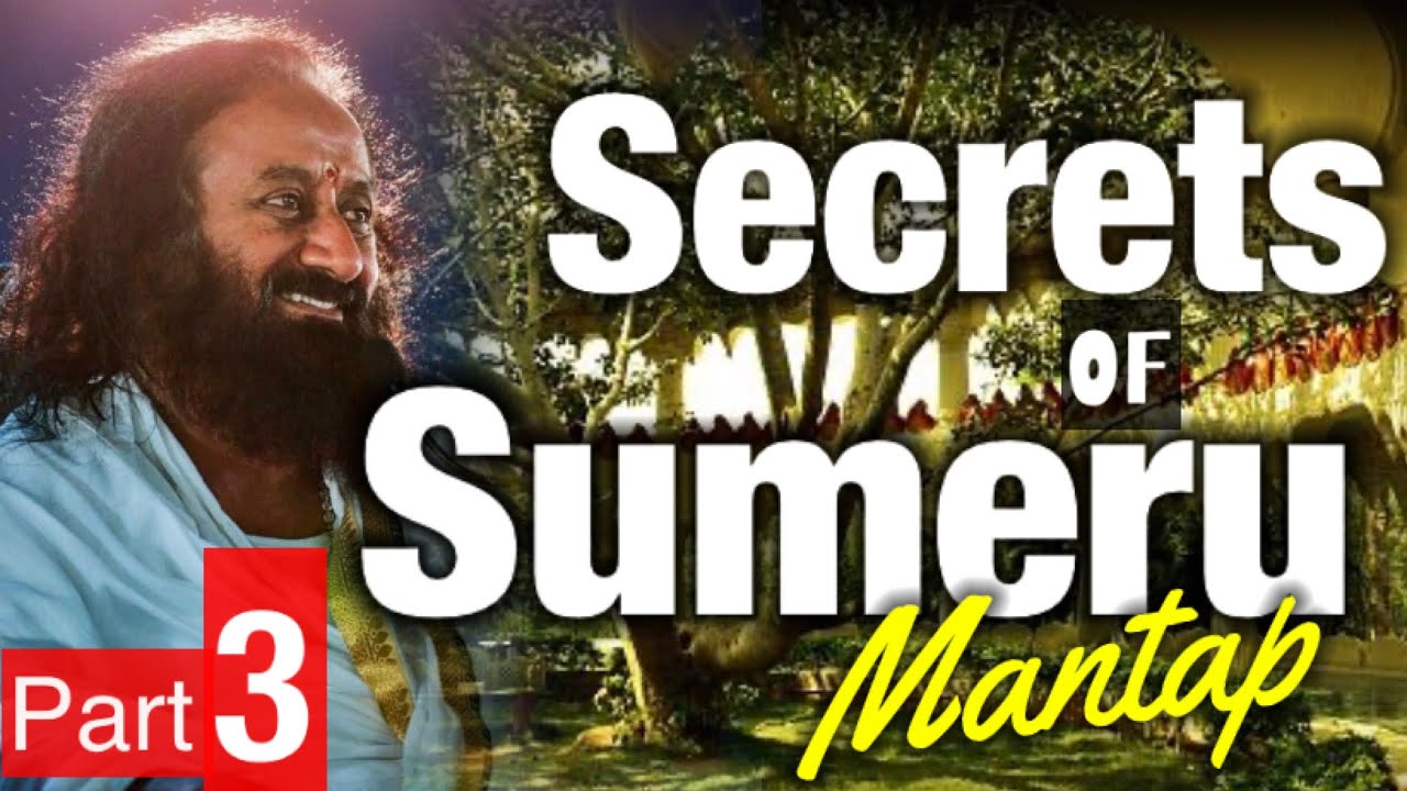Secrets of Sumeru Mantap Part-3 | #artofliving Story by Sw Brahmatej |@Gurudev Sri Sri Ravi Shankar