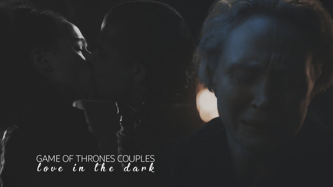 Game of Thrones couples | Love in the dark [8x06]