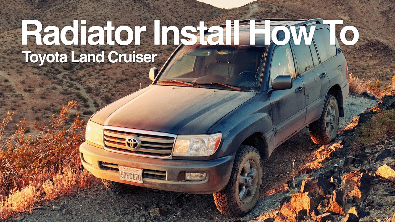 Installing a new RADIATOR on the 100 series Land Cruiser