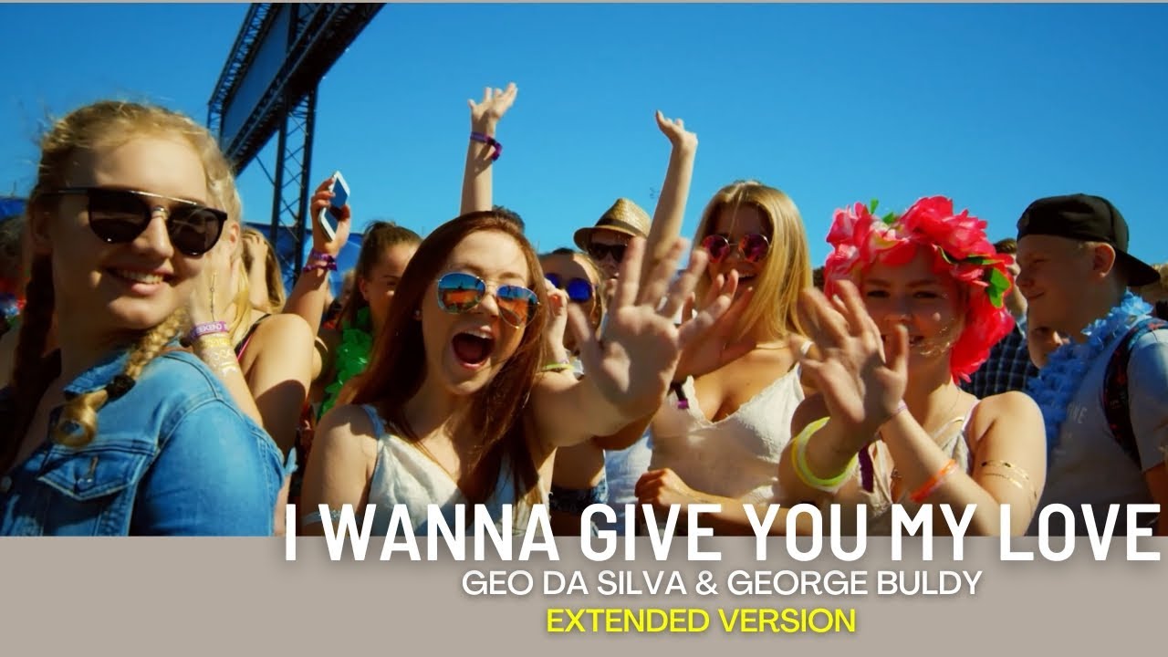Geo Da Silva & George Buldy - I Wanna Give You My Love 2025 (official extended online video)