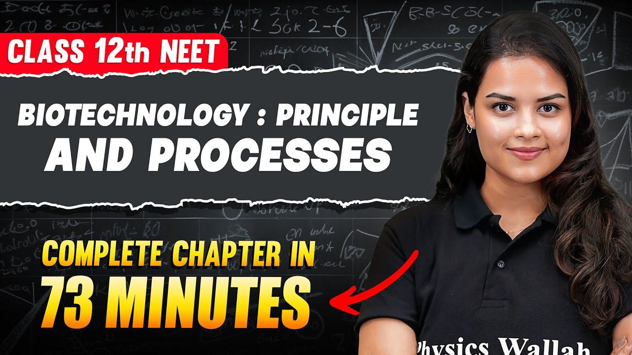 BIOTECHNOLOGY : PRINCIPLE & PROCESSES in 73 Minutes | FULL CHAPTER For Neet | PhysicsWallah