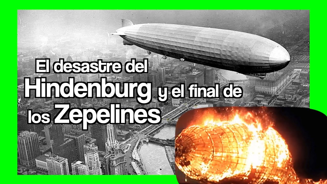 El desastre del HINDENBURG y el final de los zepelines