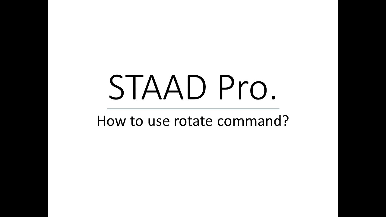 How to rotate a structure in STAAD Pro?