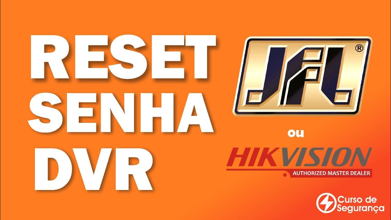 Reset da Senha do DVR JFL ou Hikvision