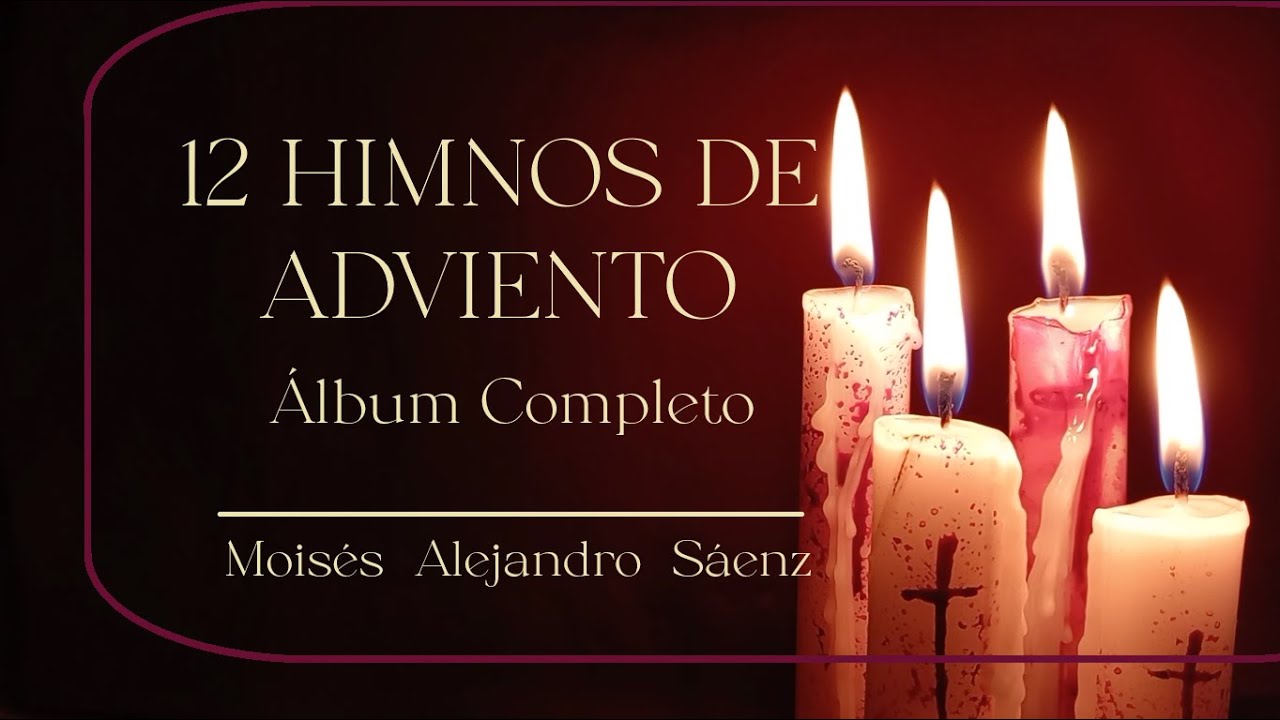 12 HIMNOS DE ADVIENTO - ÁLBUM COMPLETO - #TIEMPODEADVIENTO - #CANTOSDEADVIENTO