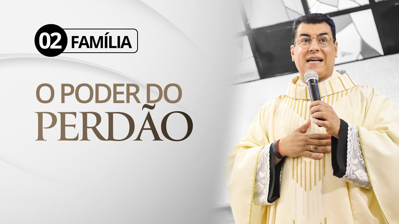 02 FAMÍLIA - Por que PERDOAR é tão difícil? - PADRE CHRYSTIAN SHANKAR