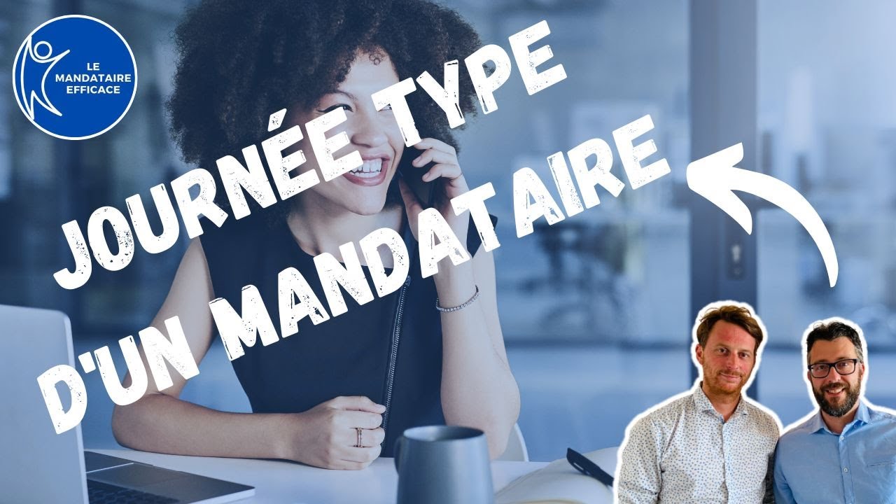 La JOURN&Eacute;E TYPE d'un MANDATAIRE immobilier