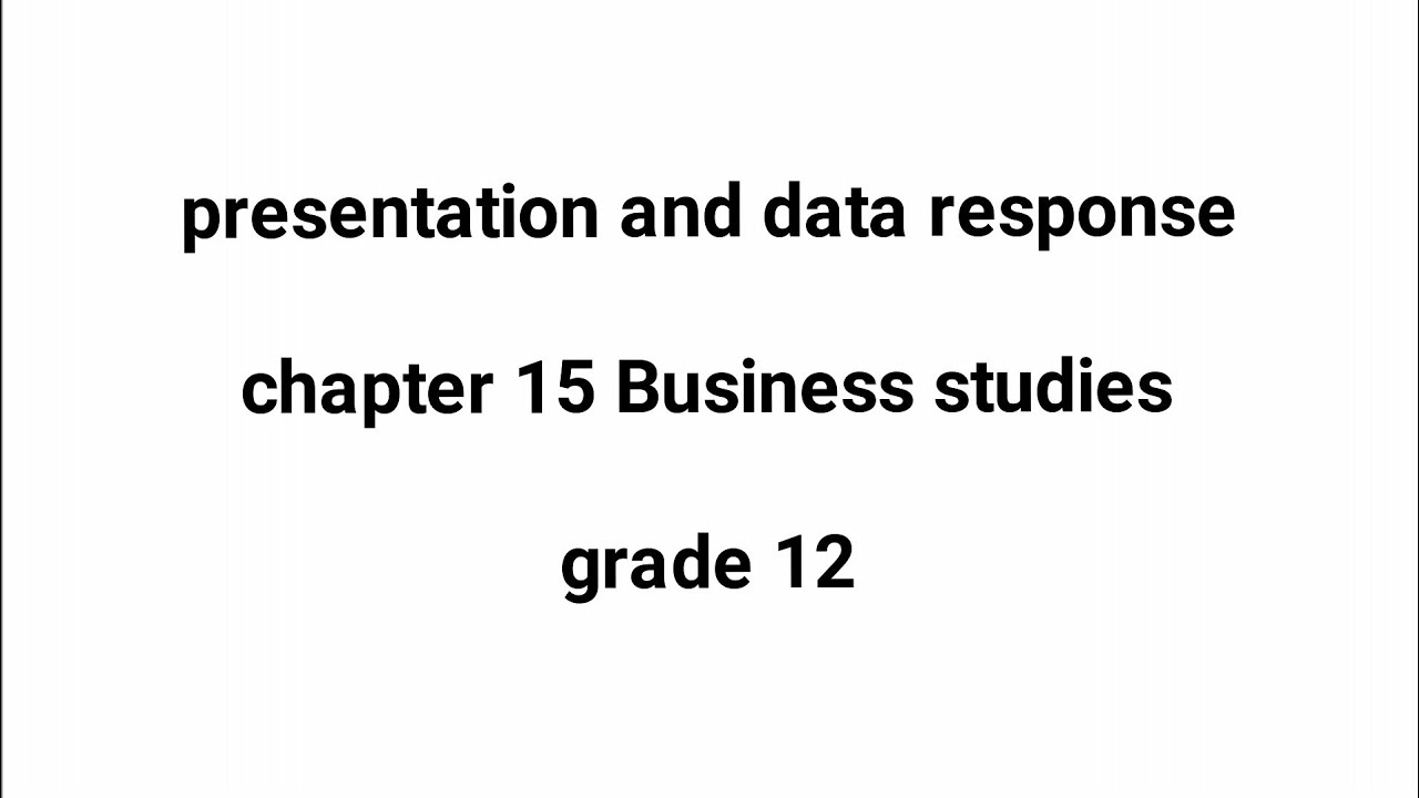 Presentation and data response | grade 12 Business studies