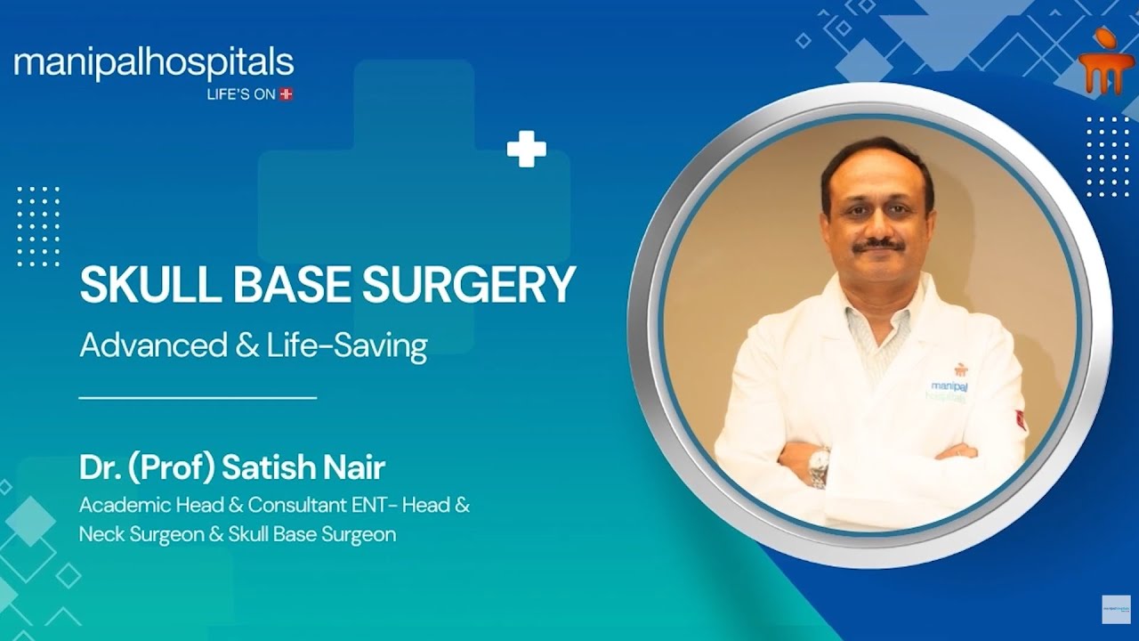 Endoscopic Skull Base Surgery|Changing Care | Dr. Satish Nair| Manipal Hospital Old Airport Road