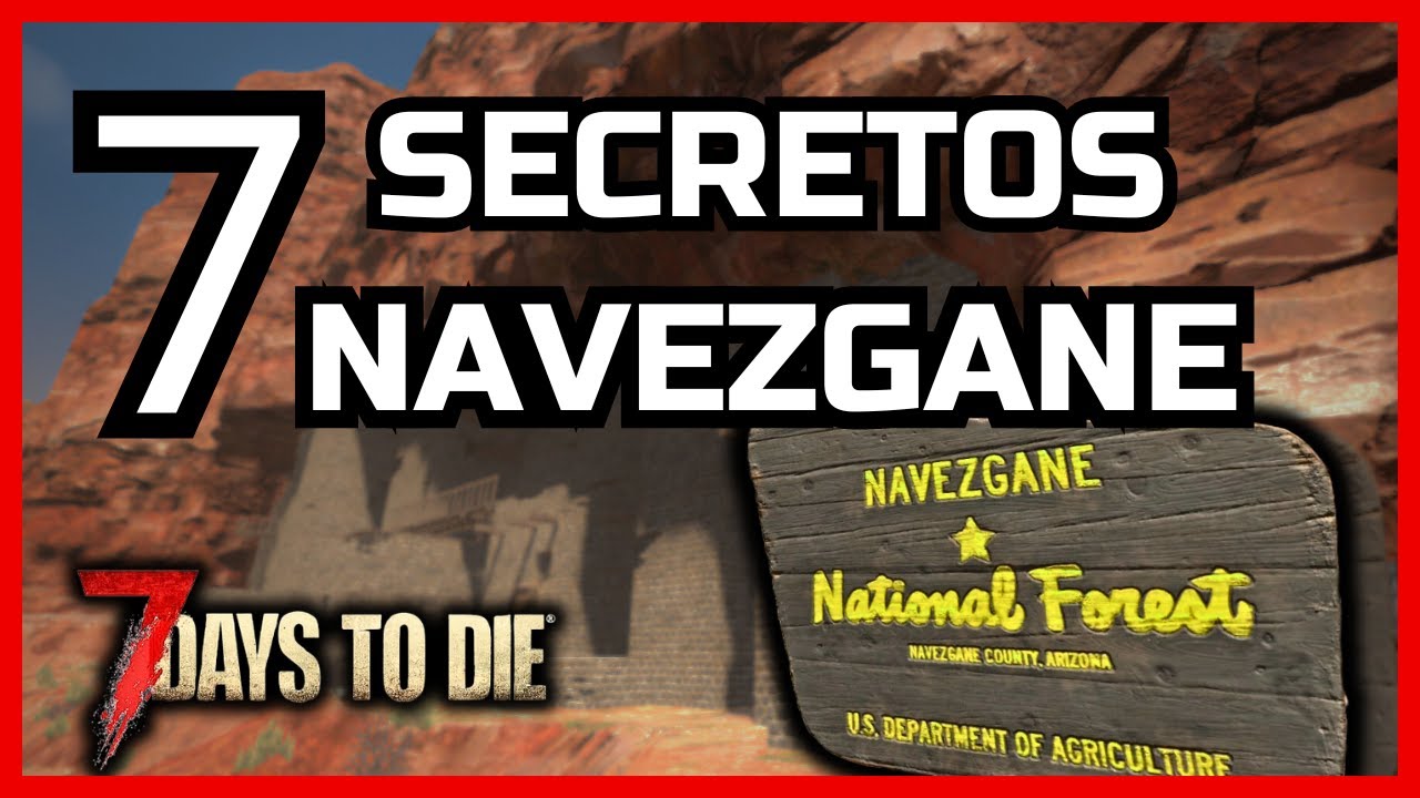 🧭 7 LUGARES SECRETOS en NAVEZGANE QUE NO CONOCÍAS - 7 DAYS TO DIE 1.0