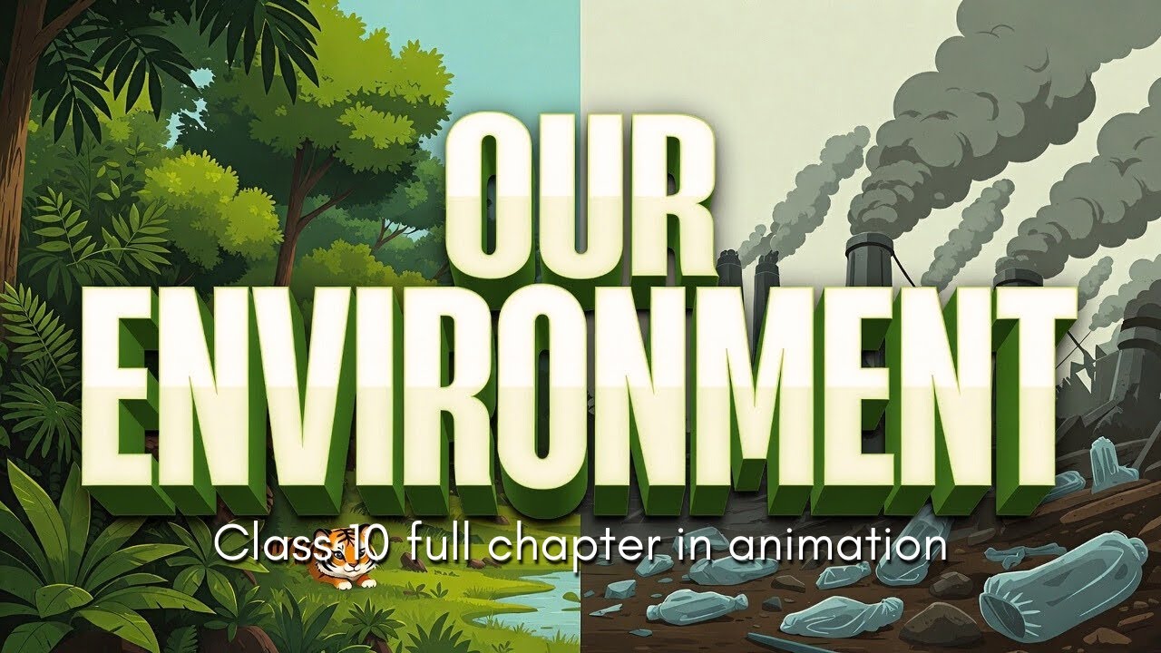Our Environment Class 10 Biology Ch 5 | Full Ch In Animation | One Shot In 5 Minutes