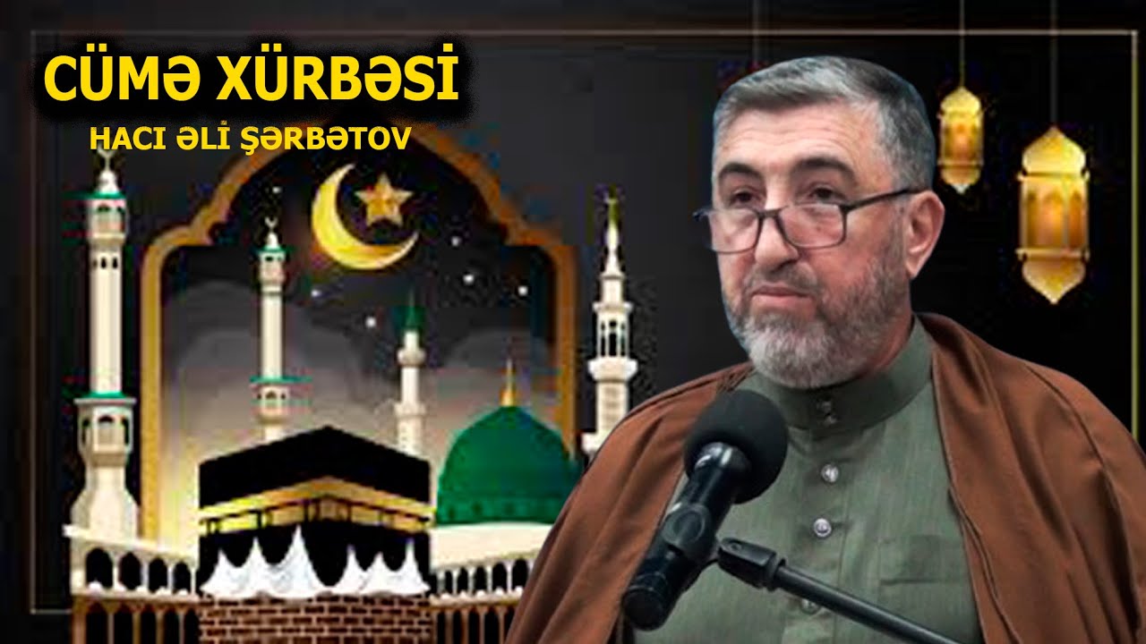 Məşədi Dadaş Məscidi Hacı Əli Şərbətov. CÜMƏ XÜTBƏSİ.24.01.2025