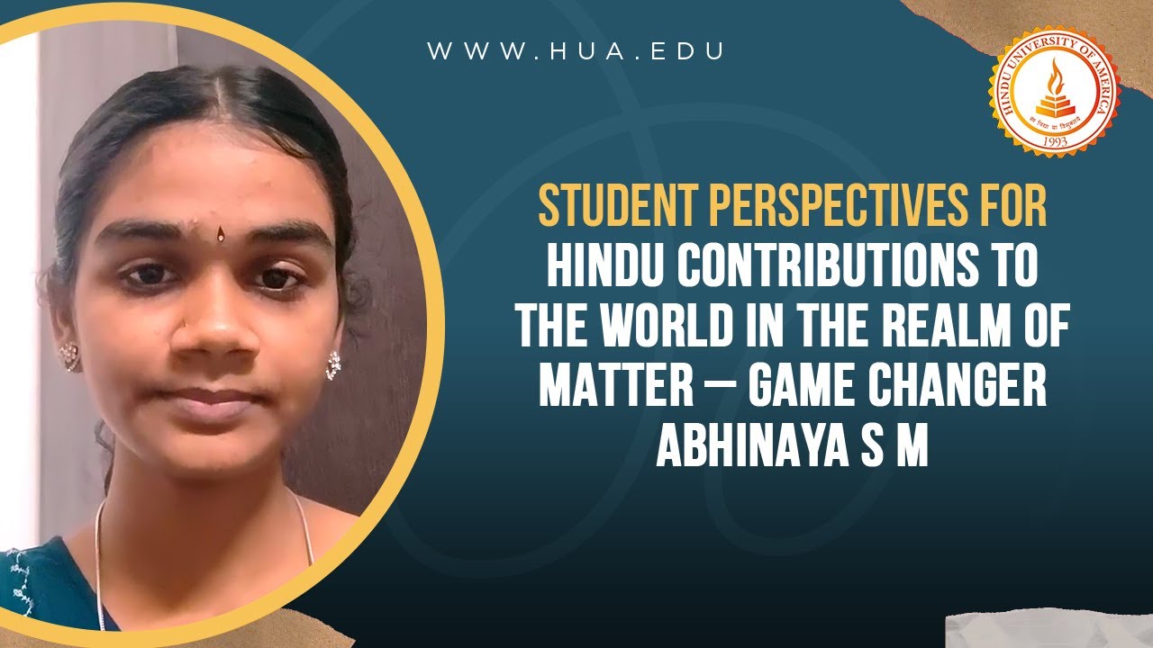 Student Perspectives for Hindu Contributions to the world in the realm of matter – Game Changer A