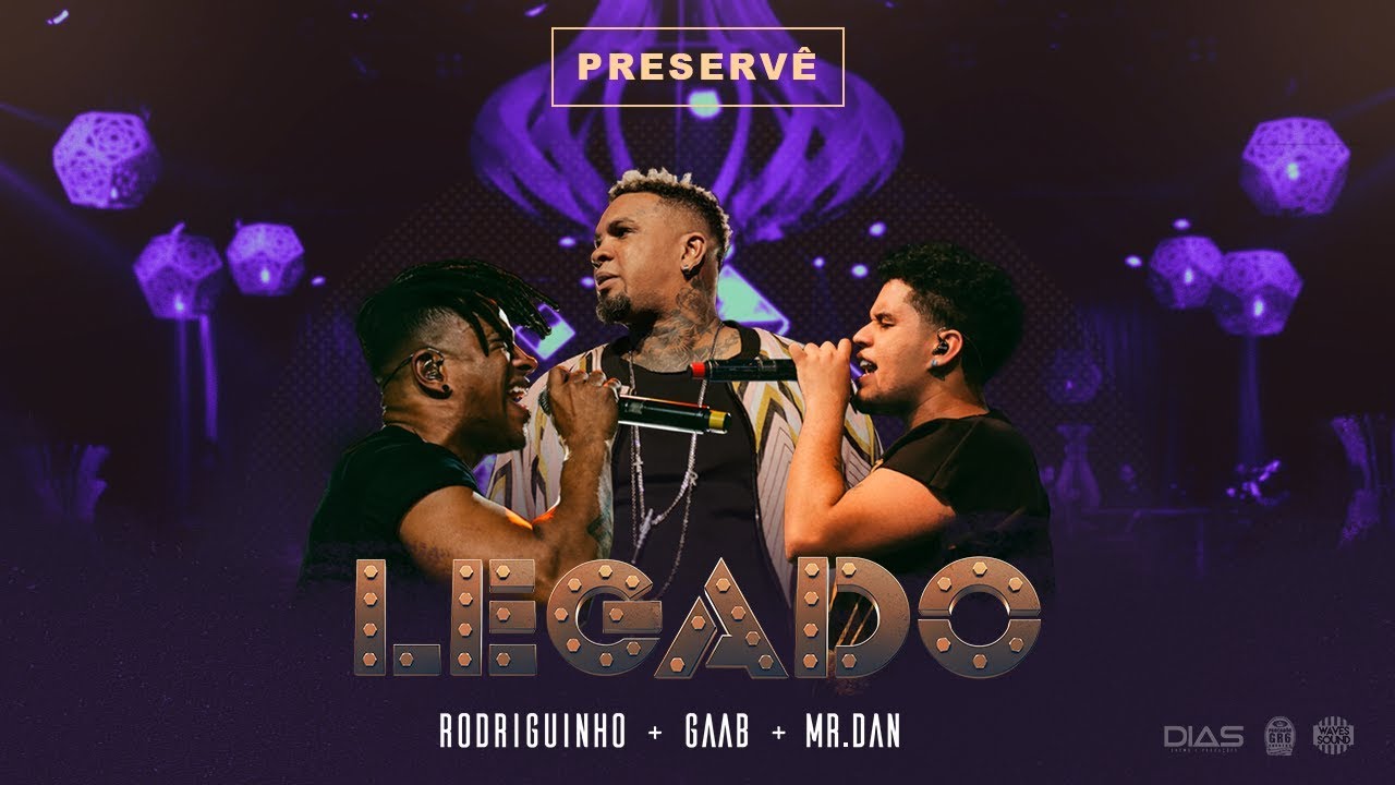 Rodriguinho, Gaab e Mr. Dan - Preserv&ecirc; [Legado DVD - Ao Vivo]