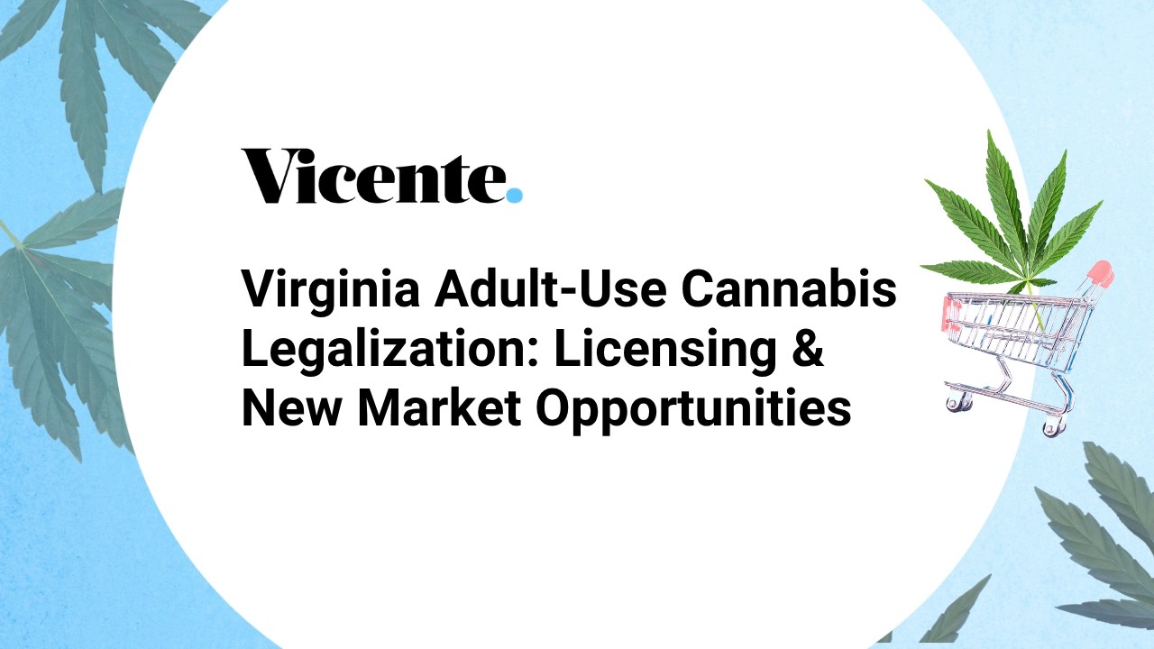 Virginia Adult-Use Cannabis Legalization: Licensing & New Market Opportunities