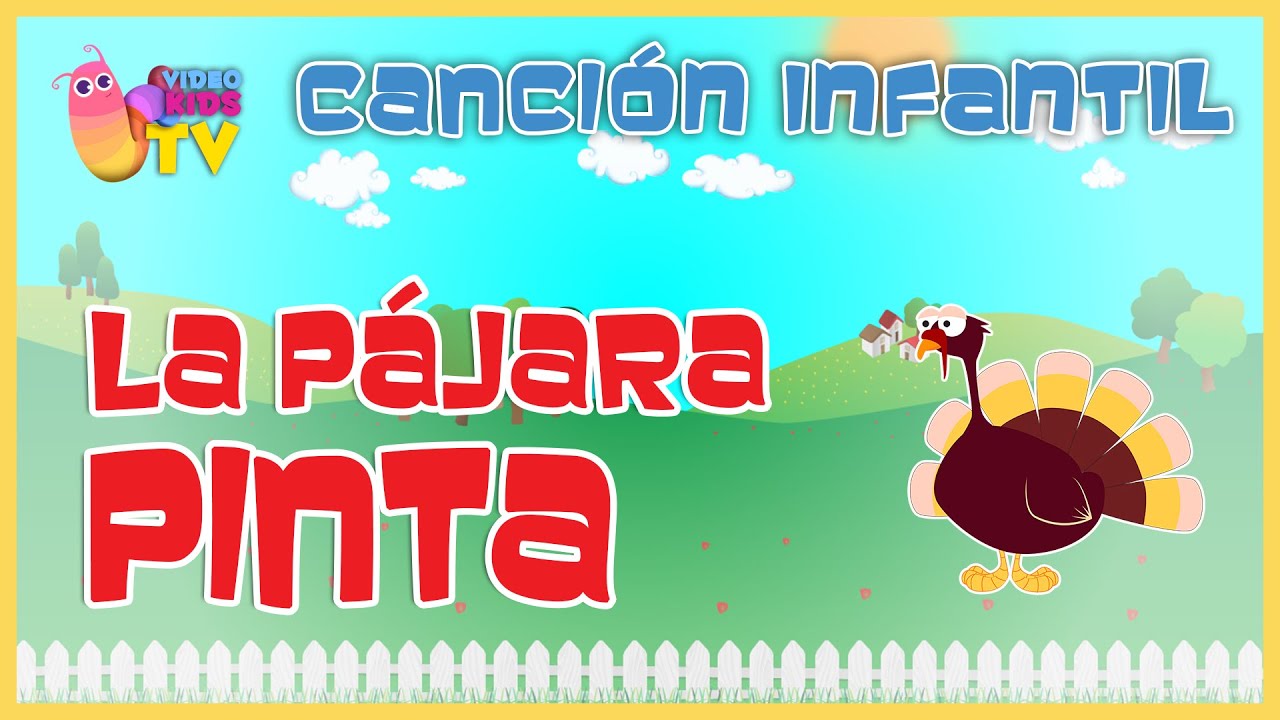 ♫♪ ♫♪ LA PÁJARA PINTA y más canciones infantiles