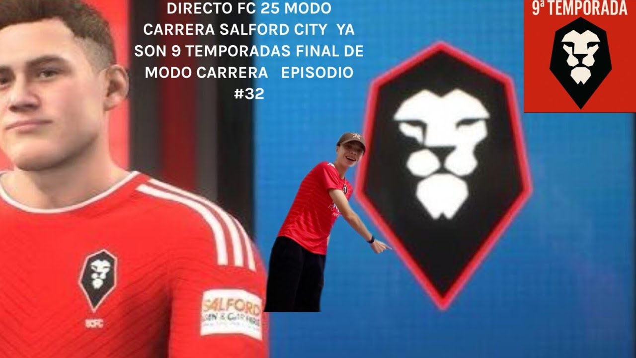 DIRECTO  FC 25 MODO CARRERA SALFORD CITY  YA SON 9 TEMPORADAS  FINAL DE MODO CARRERA EPISODIO#32