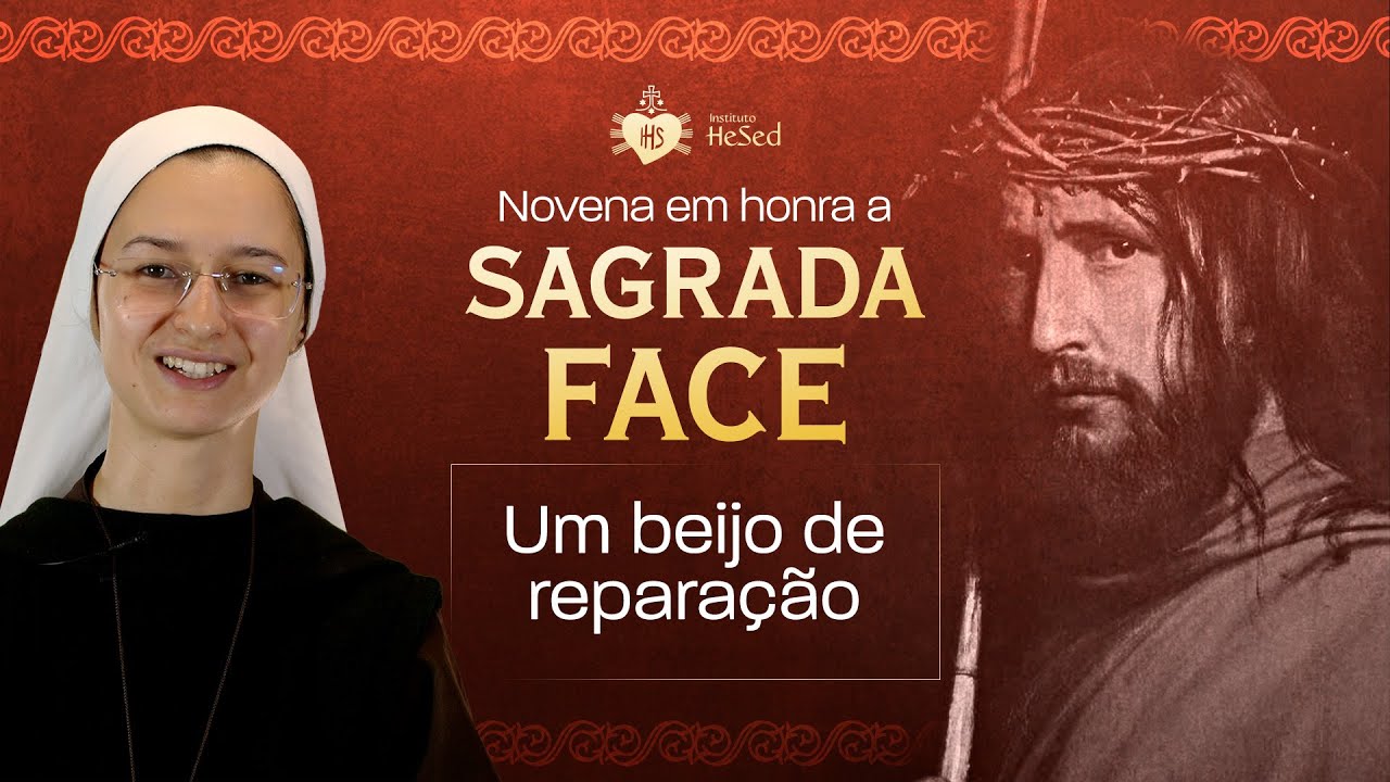 Novena da Sagrada Face - 2&ordm; dia - Um beijo de repara&ccedil;&atilde;o | Instituto Hesed