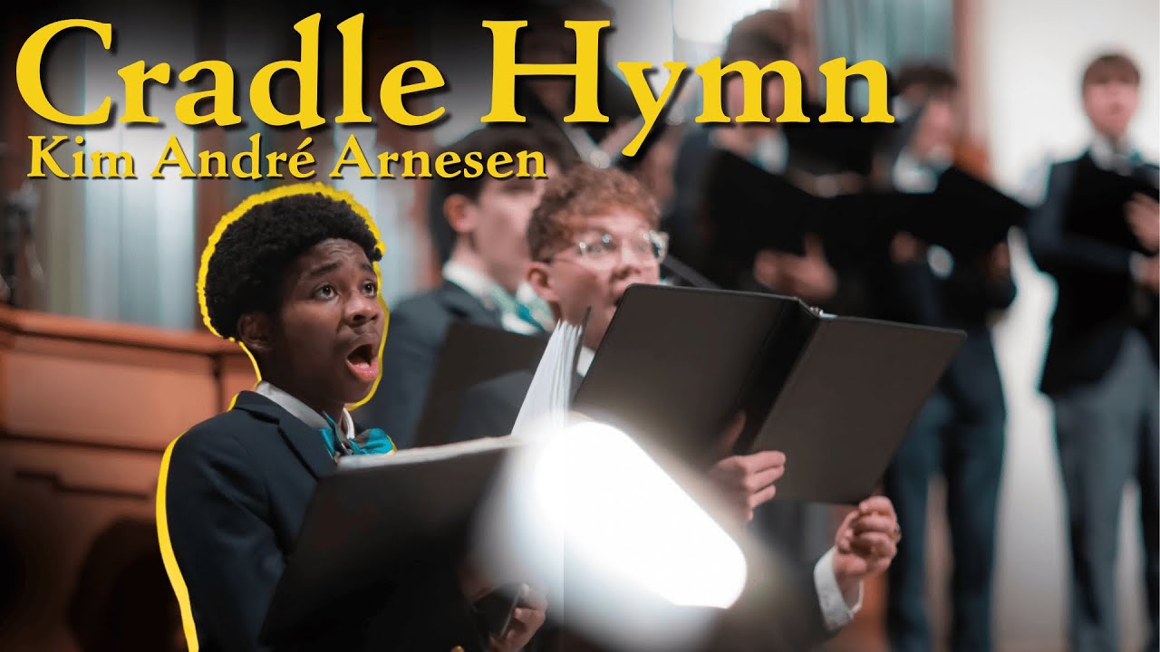 Cradle Hymn by Kim André Arnesen | Georgia Boy Choir Young Men’s Ensemble