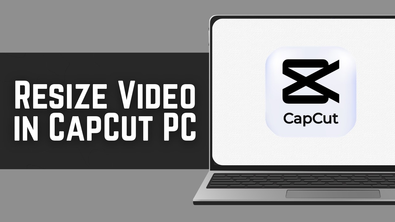 How To Resize Video in CapCut PC - 2026 (Full Guide)