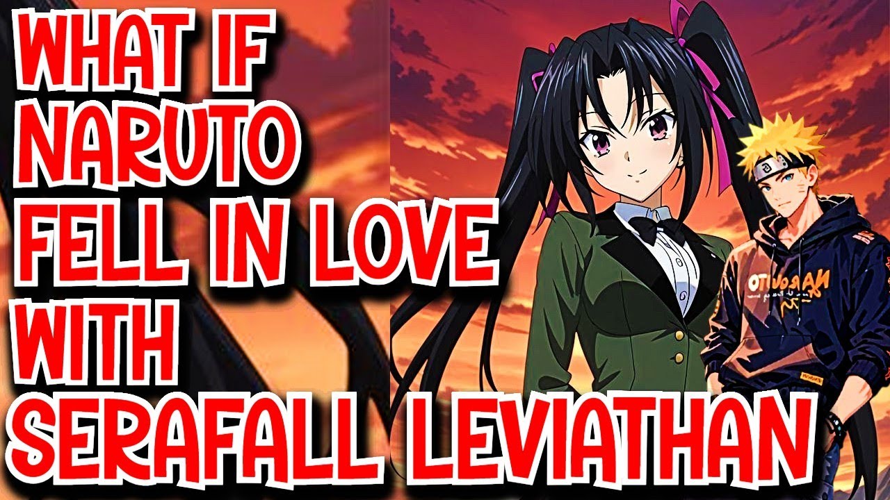 What if Naruto Fell in Love with Serafall Leviathan Movie