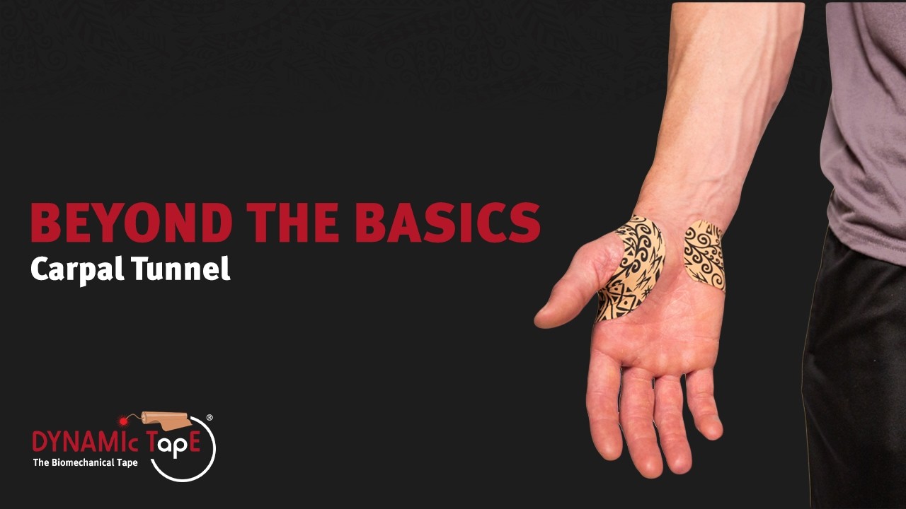 Beyond the Basics - Taping for Carpal Tunnel : Positioning Support to Reduce Median Nerve Irritation