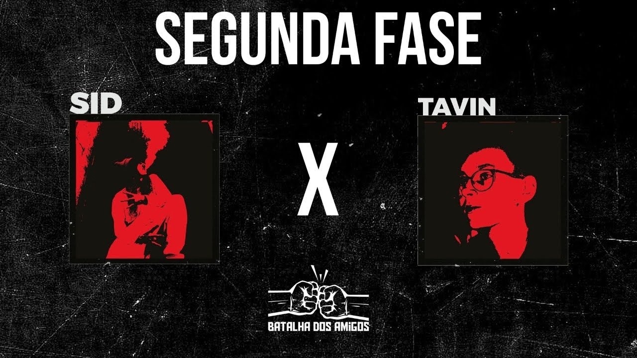 Sid x Tavin - Batalha dos Amigos - 3&ordf; Edi&ccedil;&atilde;o - 2&ordf; Fase