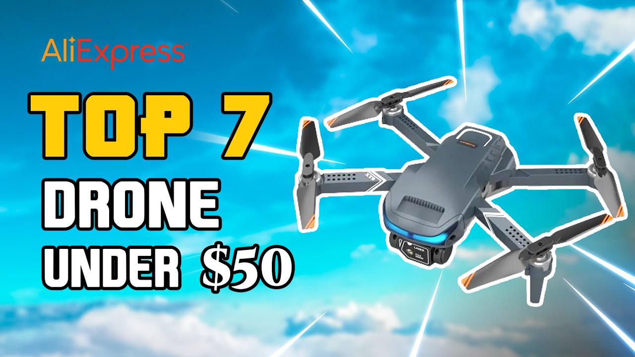 🤩 Top 7 Best Drone on Aliexpress Under 50$ | Best Drone on Aliexpress 2024 🔥