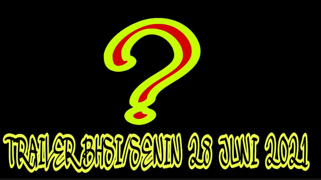 ? //TRAILER BHSI//EPISODE MALAM INI//SENIN 28 JUNI 2021