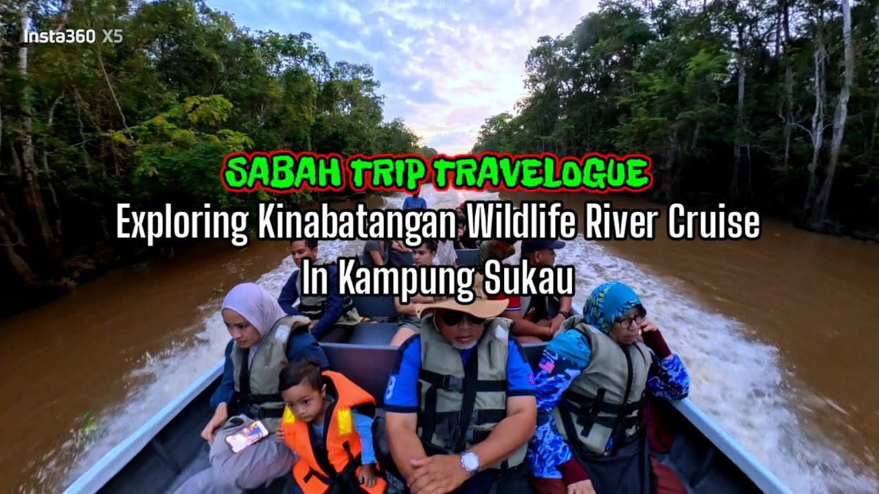 SABAH TRIP TRAVELOGUE || Exploring Kinabatangan Wildlife River Cruise In Kg Sukau (Part 3 of 7)