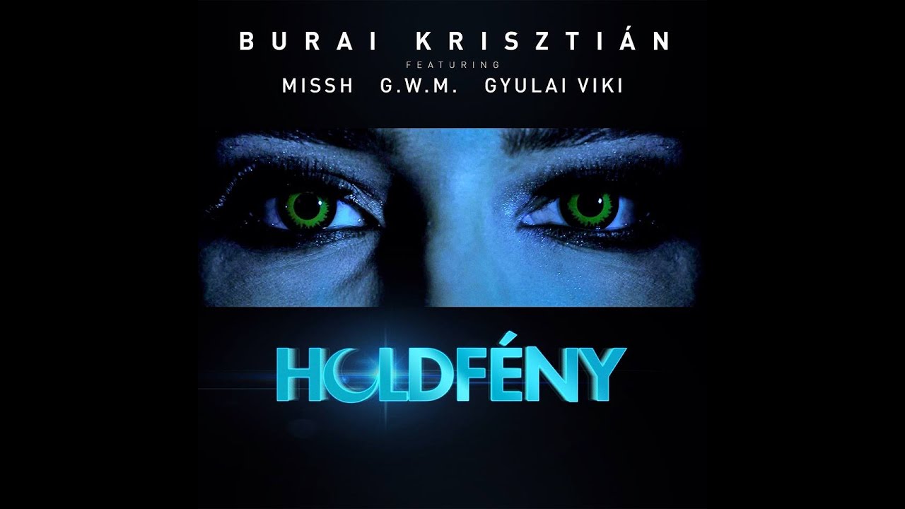 Burai feat. Missh, G.w.M, Gyulai Viki - Holdfény