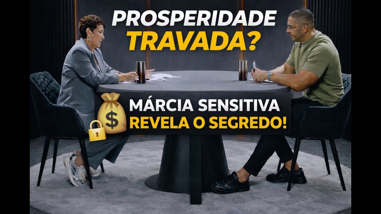 Por que sua Prosperidade está travada? Márcia Sensitiva revela o segredo!