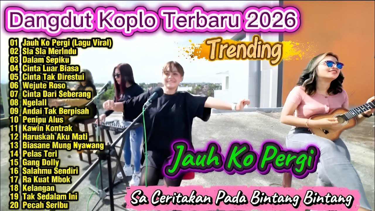 Dangdut Koplo Terbaru 2026 🔥Jauh Ko Pergi, Dalam Sepiku | Full Album Viral TikTok Terpopuler