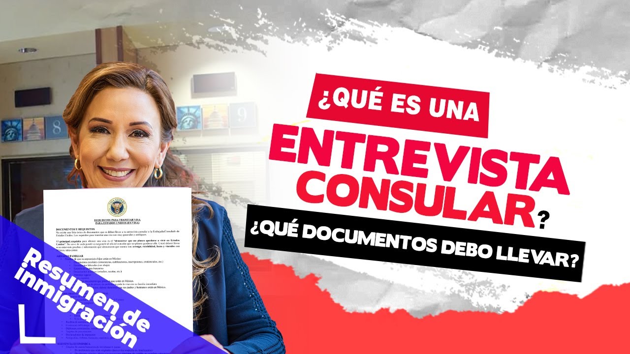 🎙️  ¿Qué es una entrevista consular? ¿Qué documentos debo llevar?  - Inmigrando con Kathia