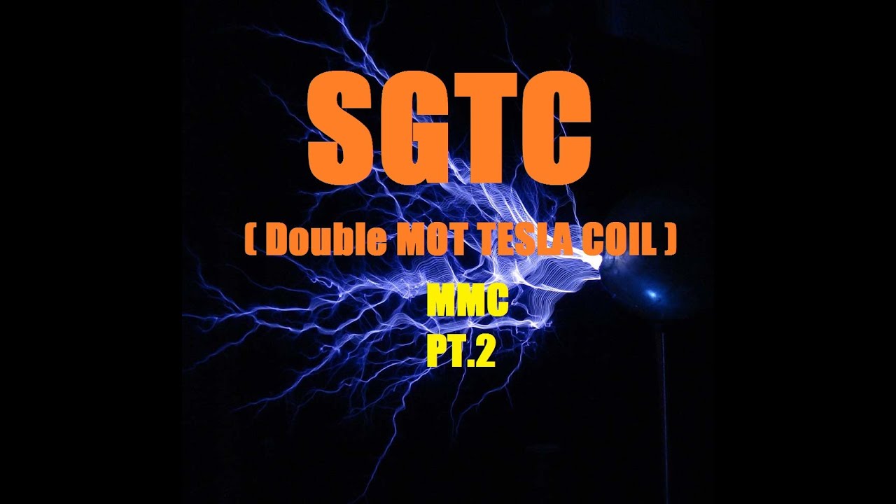 Double MOT Tesla Coil PT.2 ( MMC )